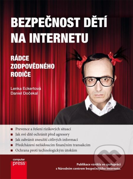 E-kniha: Bezpečnost dětí na Internetu (Daniel Dočekal a Lenka Eckertová). Computer Press, 2013 E-kniha: Bezpečnost dětí na Internetu (Daniel Dočekal a Lenka Eckertová). Computer Press, 2013
