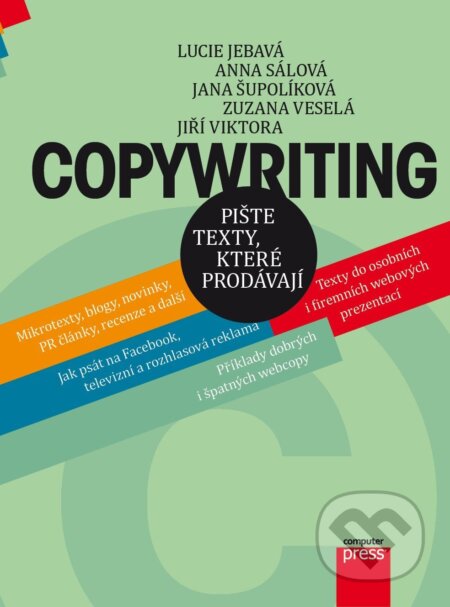 E-kniha: Copywriting (Anna Sálová, Jana Šupolíková, Jiří Viktora, Lucie Jebavá a Zuzana Veselá). Computer Press, 2015 E-kniha: Copywriting (Anna Sálová, Jana Šupolíková, Jiří Viktora, Lucie Jebavá a Zuzana Veselá). Computer Press, 2015