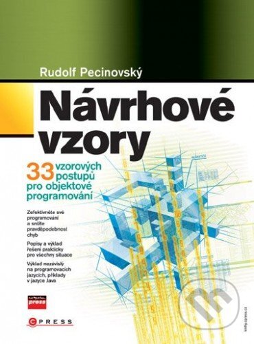 E-kniha: Návrhové vzory (Rudolf Pecinovský). Computer Press, 2007 E-kniha: Návrhové vzory (Rudolf Pecinovský). Computer Press, 2007