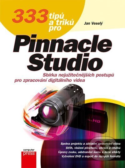 E-kniha: 333 tipů a triků pro Pinnacle Studio (Jan Veselý). Computer Press, 2012 E-kniha: 333 tipů a triků pro Pinnacle Studio (Jan Veselý). Computer Press, 2012