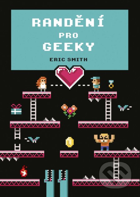 E-kniha: Randění pro geeky (Eric Smith). Computer Press, 2015 E-kniha: Randění pro geeky (Eric Smith). Computer Press, 2015