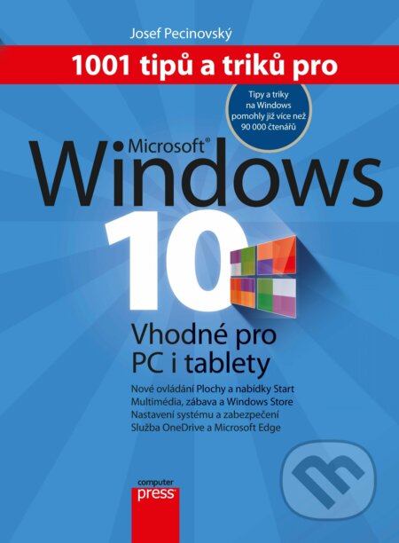 E-kniha: 1001 tipů a triků pro Microsoft Windows 10 (Josef Pecinovský). Computer Press, 2016 E-kniha: 1001 tipů a triků pro Microsoft Windows 10 (Josef Pecinovský). Computer Press, 2016