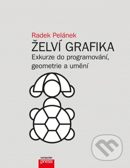 E-kniha: Želví grafika (Radek Pelánek). Computer Press, 2018 E-kniha: Želví grafika (Radek Pelánek). Computer Press, 2018