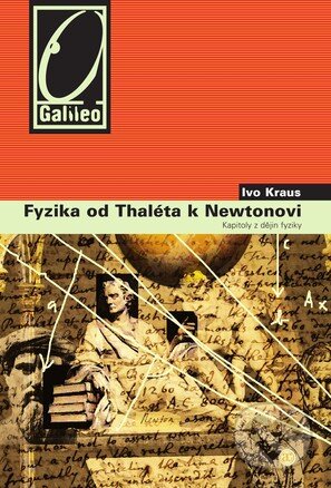 E-kniha: Fyzika od Tháleta k Newtonovi (Ivo Kraus). Academia, 2007 E-kniha: Fyzika od Tháleta k Newtonovi (Ivo Kraus). Academia, 2007