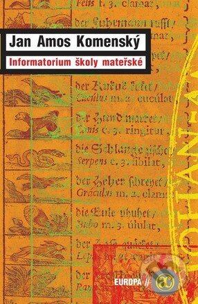E-kniha: Informatorium školy mateřské (Jan Amos Komenský). Academia, 2007 E-kniha: Informatorium školy mateřské (Jan Amos Komenský). Academia, 2007