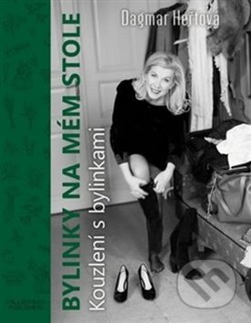 Kniha: Bylinky na mém stole (Dagmar Heřtová). Millennium Publishing, 2017 Kniha: Bylinky na mém stole (Dagmar Heřtová). Millennium Publishing, 2017