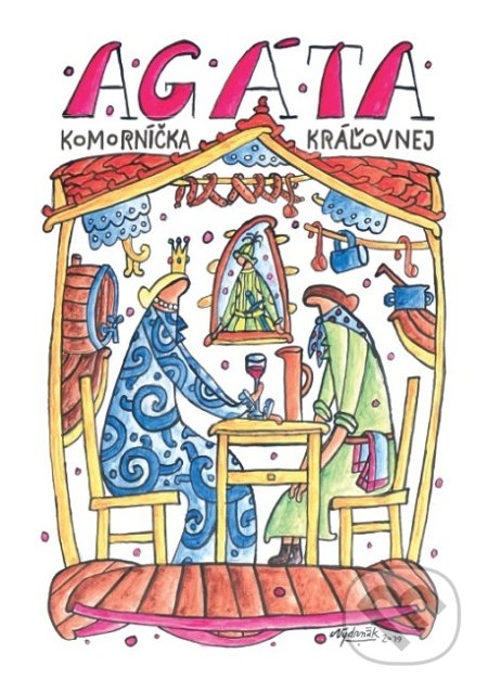 Kniha: Agáta, komorníčka kráľovnej (Vlado Kulíšek). Kvant, 2019 Kniha: Agáta, komorníčka kráľovnej (Vlado Kulíšek). Kvant, 2019