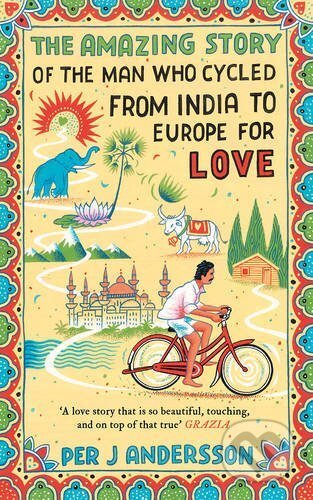 Kniha: The Amazing Story of the Man Who Cycled from India to Europe for Love (Per J Andersson). Oneworld, 2017 Kniha: The Amazing Story of the Man Who Cycled from India to Europe for Love (Per J Andersson). Oneworld, 2017