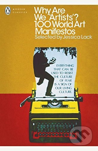 Kniha: Why Are We 'Artists'? (Jessica Lack). Particular Books, 2017 Kniha: Why Are We 'Artists'? (Jessica Lack). Particular Books, 2017