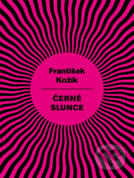 E-kniha: Černé slunce (František Kožík). Palmknihy, 2014 E-kniha: Černé slunce (František Kožík). Palmknihy, 2014