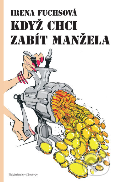E-kniha: Když chci zabít manžela (Irena Fuchsová). Palmknihy, 2007 E-kniha: Když chci zabít manžela (Irena Fuchsová). Palmknihy, 2007