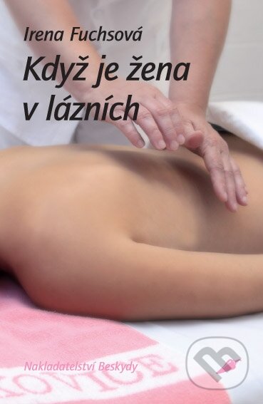 E-kniha: Když je žena v lázních (Irena Fuchsová). Palmknihy, 2011 E-kniha: Když je žena v lázních (Irena Fuchsová). Palmknihy, 2011