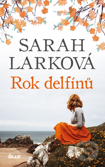 Kniha: Rok delfínů (Sarah Lark). Ikar CZ, 2019 Kniha: Rok delfínů (Sarah Lark). Ikar CZ, 2019
