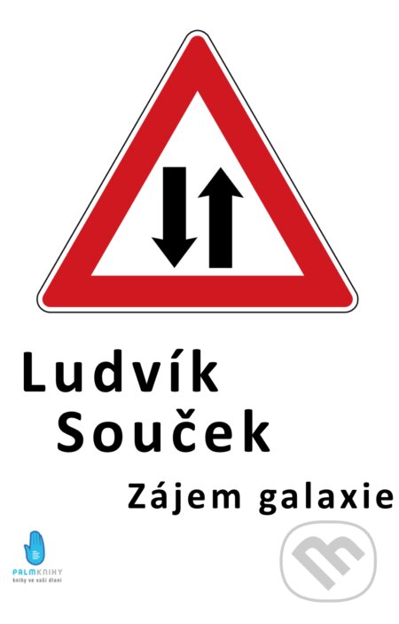 E-kniha: Zájem galaxie (Ludvík Souček). Palmknihy, 2014 E-kniha: Zájem galaxie (Ludvík Souček). Palmknihy, 2014