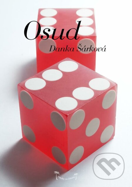E-kniha: Příběhy na lehátko: Osud (Danka Šárková). Palmknihy, 2014 E-kniha: Příběhy na lehátko: Osud (Danka Šárková). Palmknihy, 2014