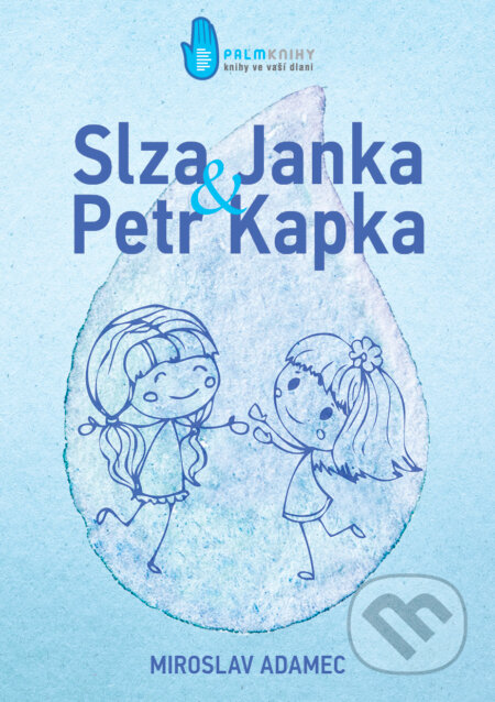 E-kniha: Slza Janka a Petr Kapka (Miroslav Adamec). Palmknihy, 2016 E-kniha: Slza Janka a Petr Kapka (Miroslav Adamec). Palmknihy, 2016