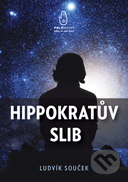 E-kniha: Hippokratův slib (Ludvík Souček). Palmknihy, 2017 E-kniha: Hippokratův slib (Ludvík Souček). Palmknihy, 2017