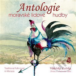 Hudobné CD: Antologie moravské lidové hudby 4 (Indies Scope). Indies Scope, 2011 Hudobné CD: Antologie moravské lidové hudby 4 (Indies Scope). Indies Scope, 2011