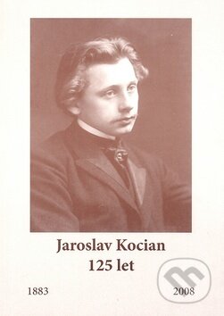 Kniha: Jaroslav Kocian 125 let (Jiří Poslední). Oftis, 2008 Kniha: Jaroslav Kocian 125 let (Jiří Poslední). Oftis, 2008