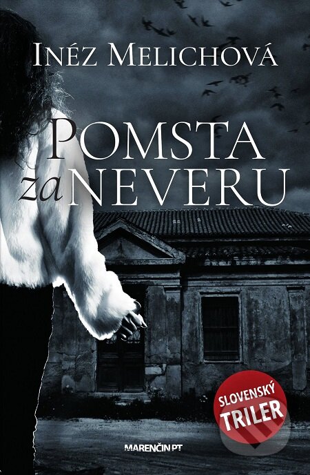 E-kniha: Pomsta za neveru (Inéz Melichová). Marenčin PT, 2019 E-kniha: Pomsta za neveru (Inéz Melichová). Marenčin PT, 2019