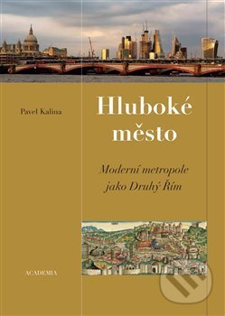 Kniha: Hluboké město (Pavel Kalina). Academia, 2019 Kniha: Hluboké město (Pavel Kalina). Academia, 2019
