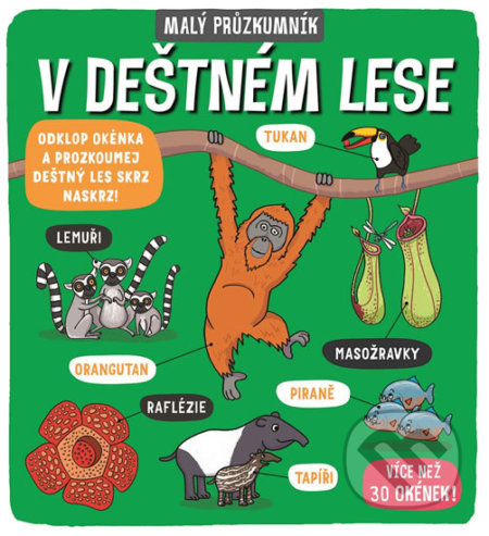 Kniha: Malý průzkumník: V deštném lese (Carly Blake a Phoebe Jascourt). Svojtka&Co., 2019 Kniha: Malý průzkumník: V deštném lese (Carly Blake a Phoebe Jascourt). Svojtka&Co., 2019