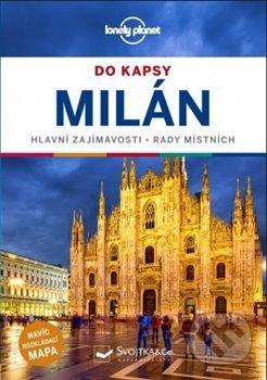 Kniha: Milán do kapsy - Lonely Planet (Paula Hardy). Svojtka&Co., 2019 Kniha: Milán do kapsy - Lonely Planet (Paula Hardy). Svojtka&Co., 2019
