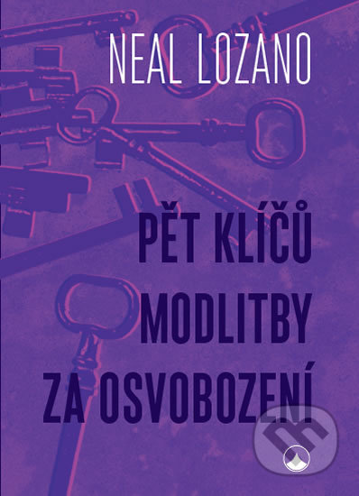 Kniha: Pět klíčů modlitby za osvobození (Neal Lozano). Karmelitánské nakladatelství, 2019 Kniha: Pět klíčů modlitby za osvobození (Neal Lozano). Karmelitánské nakladatelství, 2019