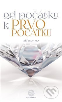 Kniha: Od počátku k prvopočátku (Jiří Ledvinka). ibalance, 2019 Kniha: Od počátku k prvopočátku (Jiří Ledvinka). ibalance, 2019