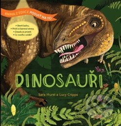 Kniha: Dinosauři (Lucy Cripps a Sara Hurst). Svojtka&Co., 2019 Kniha: Dinosauři (Lucy Cripps a Sara Hurst). Svojtka&Co., 2019