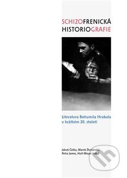 Kniha: Schizofrenická historiografie (Holt Meyer, Jakub Češka, Marek Ďurčanský a Petra James). Scriptorium, 2019 Kniha: Schizofrenická historiografie (Holt Meyer, Jakub Češka, Marek Ďurčanský a Petra James). Scriptorium, 2019