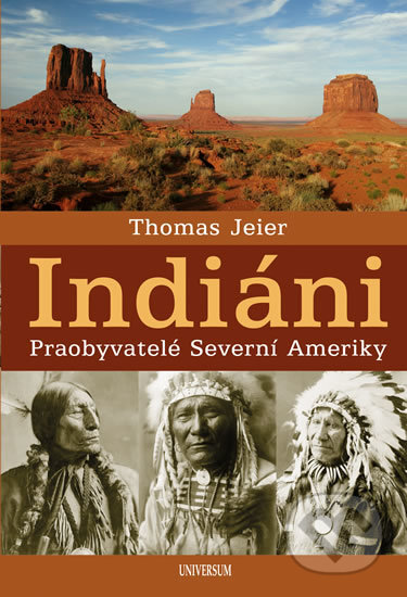 Kniha: Indiáni (Thomas Jeier). Universum, 2019 Kniha: Indiáni (Thomas Jeier). Universum, 2019