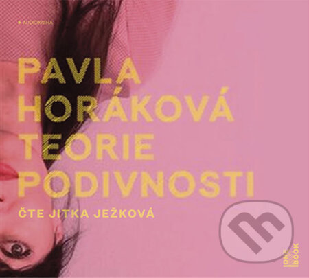 Audiokniha: Teorie podivnosti (audiokniha) (Pavla Horáková). OneHotBook, 2019 Audiokniha: Teorie podivnosti (audiokniha) (Pavla Horáková). OneHotBook, 2019