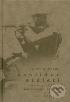 Kniha: Konflikty válečné, náboženské, etnické - 1900-1939 (Josef Novotný). Fontána, 2001 Kniha: Konflikty válečné, náboženské, etnické - 1900-1939 (Josef Novotný). Fontána, 2001