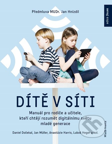 E-kniha: Dítě v síti (Anastázie Harris, Daniel Dočekal, Jan Müller a Lubomír Heger). Mladá fronta, 2019 E-kniha: Dítě v síti (Anastázie Harris, Daniel Dočekal, Jan Müller a Lubomír Heger). Mladá fronta, 2019