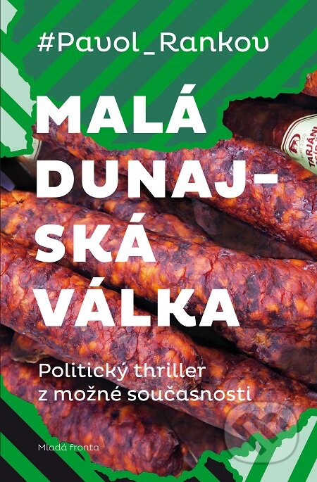 E-kniha: Malá dunajská válka (Pavol Rankov). Mladá fronta, 2019 E-kniha: Malá dunajská válka (Pavol Rankov). Mladá fronta, 2019