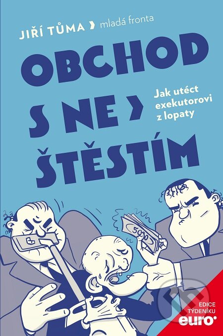 E-kniha: Obchod s neštěstím (Jiří Tůma). Mladá fronta, 2019 E-kniha: Obchod s neštěstím (Jiří Tůma). Mladá fronta, 2019