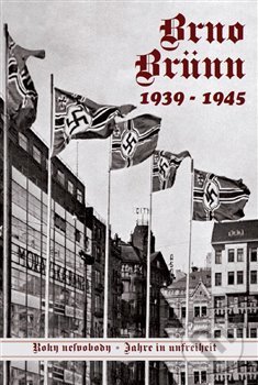 Kniha: Brno-Brünn 1939-1945 (Jan Břečka). Josef Filip 1938, 2013 Kniha: Brno-Brünn 1939-1945 (Jan Břečka). Josef Filip 1938, 2013