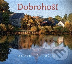 Hudobné CD: Okolo Třetužele (Galén). Galén, 2017 Hudobné CD: Okolo Třetužele (Galén). Galén, 2017