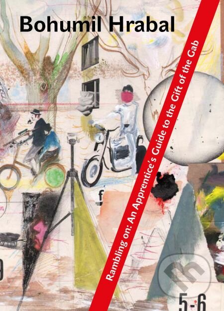 E-kniha: Rambling On (Bohumil Hrabal). Karolinum, 2014 E-kniha: Rambling On (Bohumil Hrabal). Karolinum, 2014