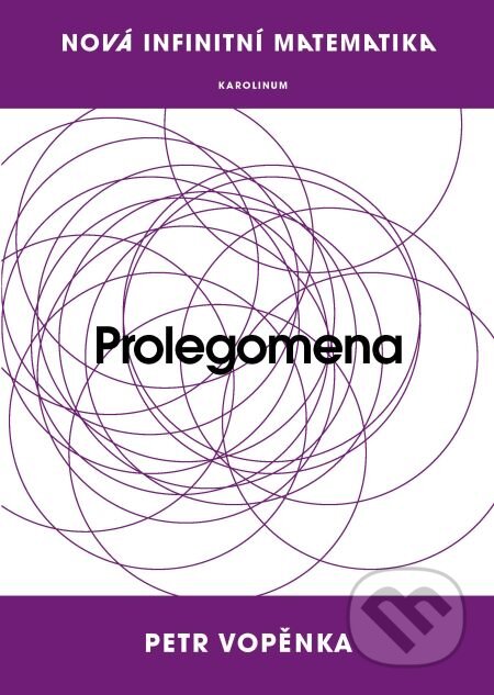 E-kniha: Nová infinitní matematika: Prolegomena (Petr Vopěnka). Karolinum, 2015 E-kniha: Nová infinitní matematika: Prolegomena (Petr Vopěnka). Karolinum, 2015