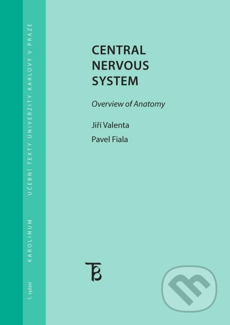E-kniha: Central Nervous System (Jiří Valenta a Pavel Fiala). Karolinum, 2019 E-kniha: Central Nervous System (Jiří Valenta a Pavel Fiala). Karolinum, 2019