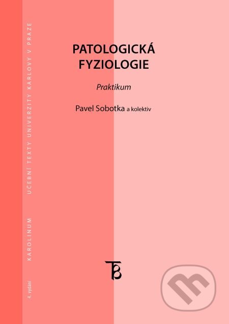 E-kniha: Patologická fyziologie (Pavel Sobotka). Karolinum, 2017 E-kniha: Patologická fyziologie (Pavel Sobotka). Karolinum, 2017
