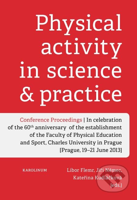 E-kniha: Physical Activity in Science and Practice (Libor Flemr). Karolinum, 2014 E-kniha: Physical Activity in Science and Practice (Libor Flemr). Karolinum, 2014