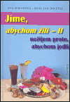 Kniha: Jíme, abychom žili II. (Jan Doležal). Papyrus, 2003 Kniha: Jíme, abychom žili II. (Jan Doležal). Papyrus, 2003