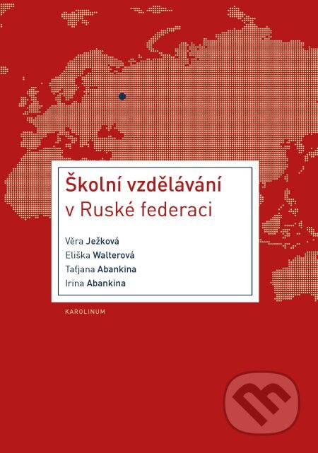 E-kniha: Školní vzdělávání v Ruské federaci (Věra Ježková a kolektív). Karolinum, 2013 E-kniha: Školní vzdělávání v Ruské federaci (Věra Ježková a kolektív). Karolinum, 2013