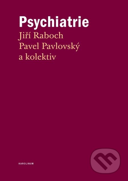 E-kniha: Psychiatrie (Jiří Raboch a kolektiv). Karolinum, 2013 E-kniha: Psychiatrie (Jiří Raboch a kolektiv). Karolinum, 2013