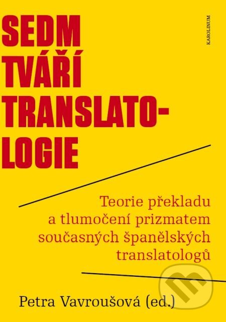 E-kniha: Sedm tváří translatologie (Petra Vavroušová a kolektiv). Karolinum, 2013 E-kniha: Sedm tváří translatologie (Petra Vavroušová a kolektiv). Karolinum, 2013