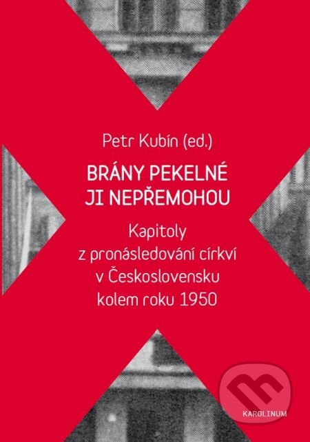 E-kniha: Brány pekelné ji nepřemohou (Petr Kubín). Karolinum, 2013 E-kniha: Brány pekelné ji nepřemohou (Petr Kubín). Karolinum, 2013