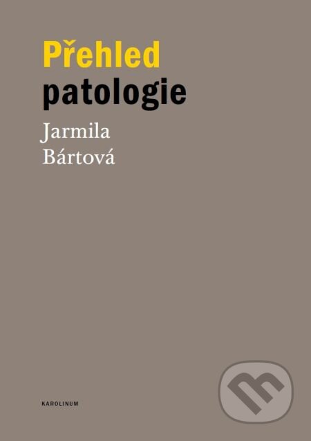 E-kniha: Přehled patologie (Jarmila Bártová). Karolinum, 2015 E-kniha: Přehled patologie (Jarmila Bártová). Karolinum, 2015